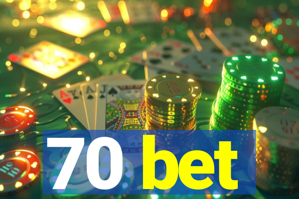 70 bet